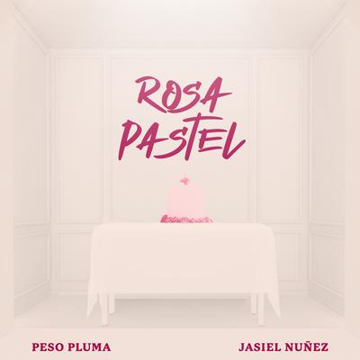 Rosa Pastel By Peso Pluma, Jasiel Nuñez's cover