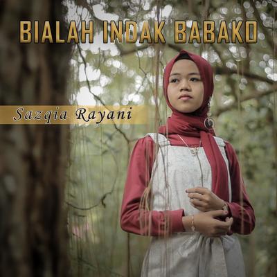 Bialah Indak Babako By Sazqia Rayani's cover