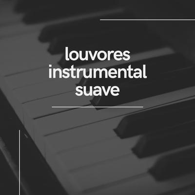 Louvores Instrumental Suave's cover