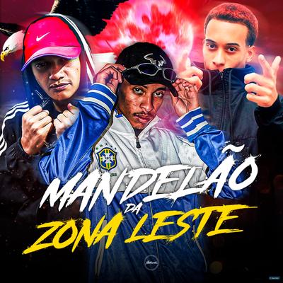 Mandelão da Zona Leste (feat. Mc Fabinho da Osk) (feat. Mc Fabinho da Osk) By dj henrique de são mateus, MC Renatinho Falcão, MC MN, MC Fabinho da OSK's cover