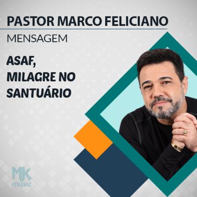 Asaf, Milagre no Santuário  Parte 7 By Pastor Marco Feliciano's cover