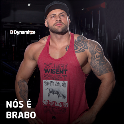 Nós é Brabo By B-Dynamitze's cover