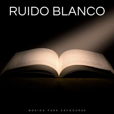 Ruido Blanco: Música Para Enfocarse's cover