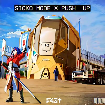 Sicko Mode x Push Up (Remix)'s cover