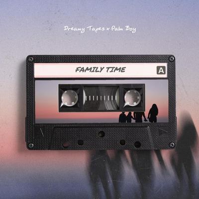 Family Time By Dreamy Tapes, Sunset Dreamer's cover