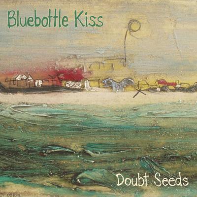 Bluebottle Kiss's cover