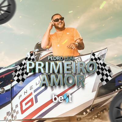 Primeiro Amor By Pedro Leal, ÉaBest's cover