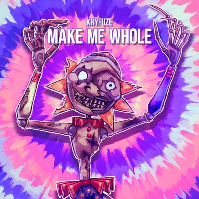 Make Me Whole By KryFuZe's cover