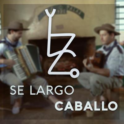 Se Largó Caballo By Los Zorzales's cover