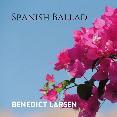 Spanish Ballad By Benedict Larsen's cover