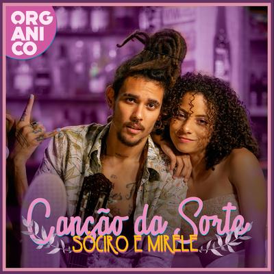 Canção da Sorte By Orgânico, Mirele, SóCIRO, Léo Casa 1's cover