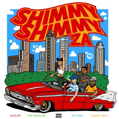 SHIMMY SHIMMY ZA By NugLife, The Musalini, Vel Nine, Planet Asia's cover