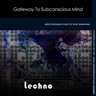 Gateway to Subconscious Mind By Technomind's cover