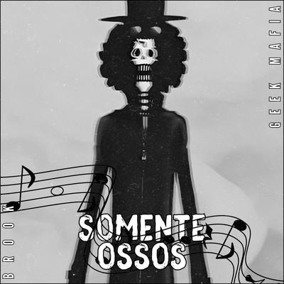 Somente Ossos | Brook By Geek Mafia's cover