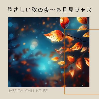 Autumn Whisper's Lunar Hymn By Jazzical Chill House's cover