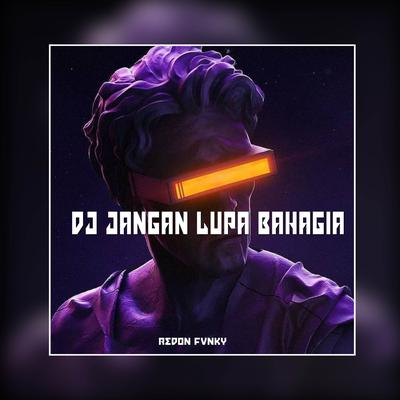 DJ JANGAN LUPA BAHAGIA's cover