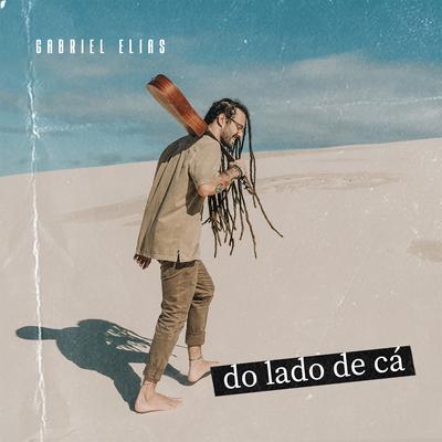 Do Lado de Cá (Acústico) By Gabriel Elias's cover
