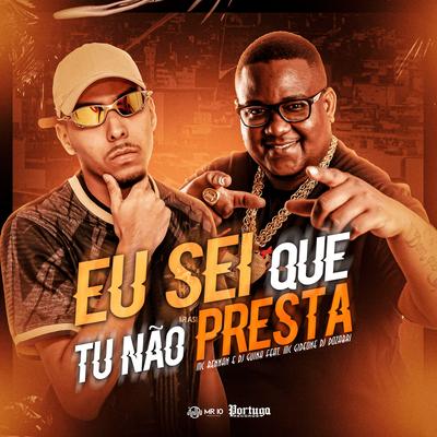 Eu Sei Que Tu Não Presta By Mc Rennan, DJ Guina, MC Gideone, DJ Dozabri's cover