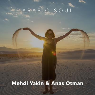 Arabic Soul By Mehdi Yakin, Anas Otman's cover