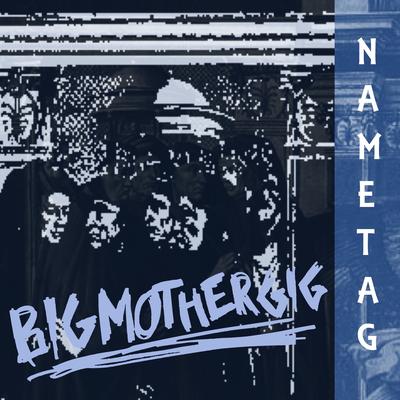 Nametag (Single Mix) By Big Mother Gig's cover