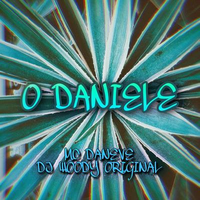 O Daniele By DJ WOODY ORIGINAL, Mc Daneve's cover
