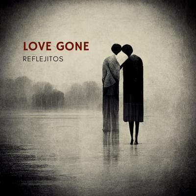 Love Gone By Reflejitos's cover