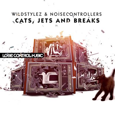 Cats, Jets and Breaks By Wildstylez, Noisecontrollers's cover