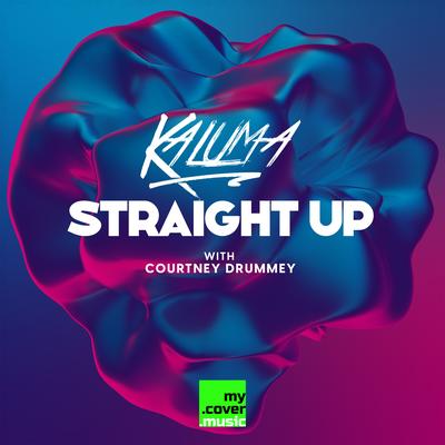 Straight Up By KALUMA,  Courtney Drummey's cover