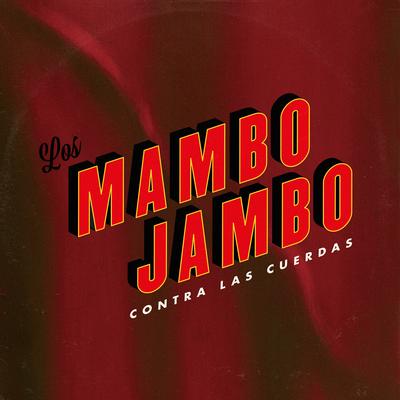 Contra las Cuerdas By Los Mambo Jambo's cover