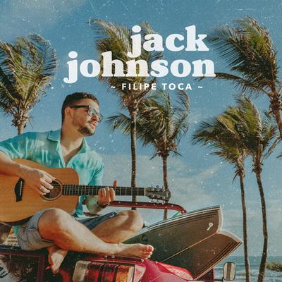 Jack Johnson By Filipe Toca's cover