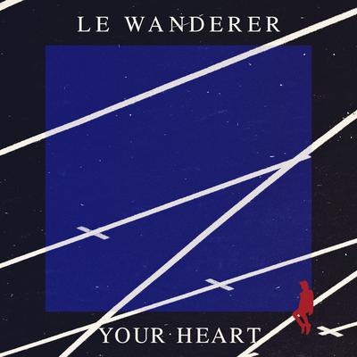 Your Heart By Le Wanderer's cover
