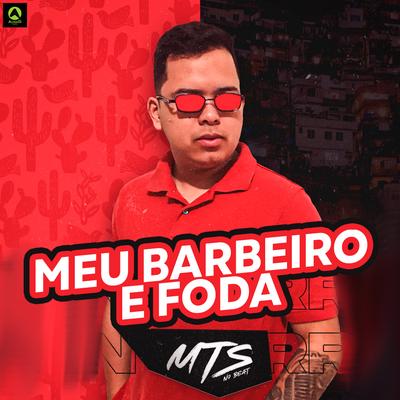 Meu Barbeiro É Foda (feat. Alysson CDs Oficial & Mc Delux) By MTS No Beat, Alysson CDs Oficial, Mc Delux's cover