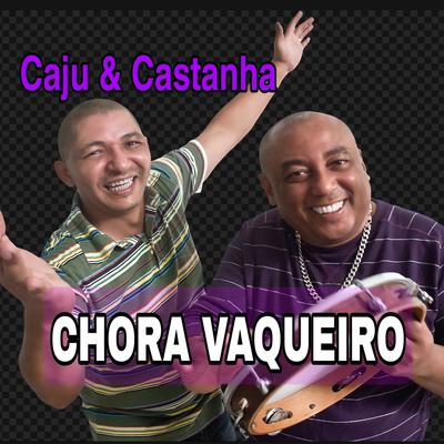 Chora Vaqueiro By Caju e Castanha's cover