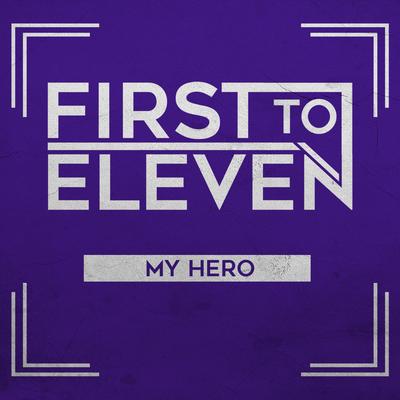 My Hero By First to Eleven's cover