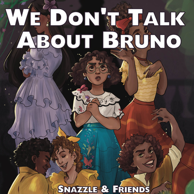 We Don't Talk About Bruno (Cover) By Snazzle, Kevin Couto, Benjamin Callins, Annapantsu, Mellorine, Cami-Cat's cover
