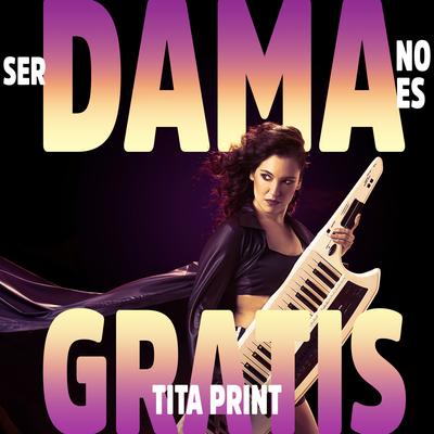 Ser Dama No Es Gratis's cover
