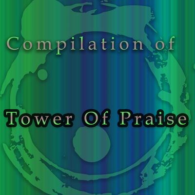 Compilation of Tower Of Praise's cover