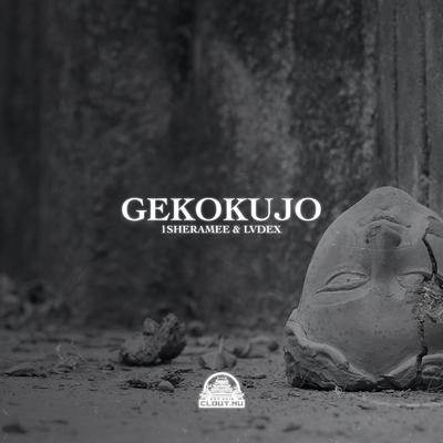 Gekokujo By 1SHERAMEE, Lvdex's cover