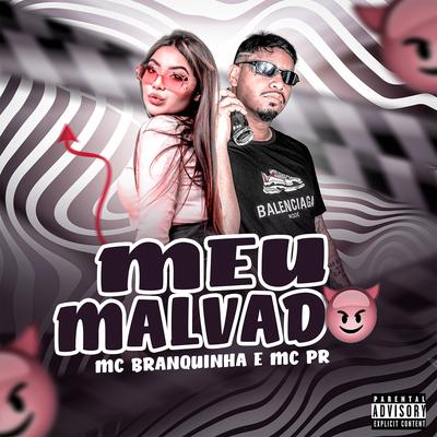 Meu Malvado By Mc Branquinha, MC PR's cover