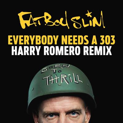 Everybody Needs a 303 (Harry Romero Remix) By Fatboy Slim, Harry Romero's cover