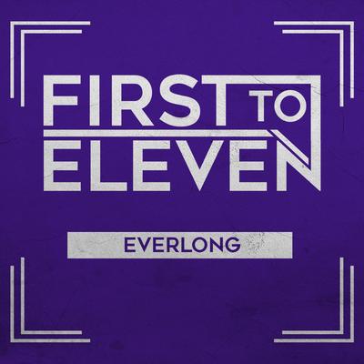 Everlong By First to Eleven's cover