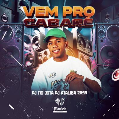 Vem pro Cabaré By DJ Ataliba, DJ Tio Jota's cover