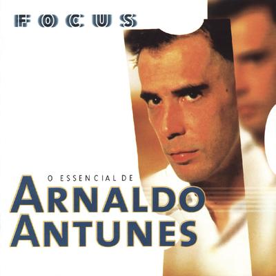 Focus - O Essencial de Arnaldo Antunes's cover