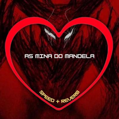 As Mina do Mandela (Speed + Reverb) By Love Fluxos, MC MN, DJ BRN, Mc Magrinho's cover