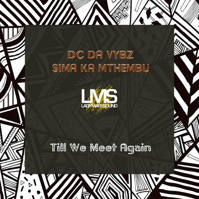 Till We Meet Again By Dc Da Vybz, Sima Ka Mthembu's cover