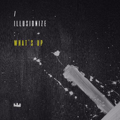 What's Up (Part 4) (Extended Mix) By illusionize's cover