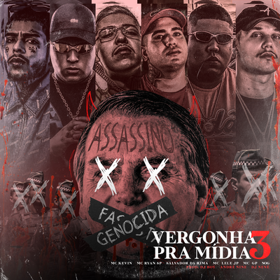 Vergonha Pra Mídia 3 By Mc Lele JP, Mc Davi, MC Ryan Sp, Salvador Da Rima, NOG, MC GP, DJ BOY, Dj Nene's cover