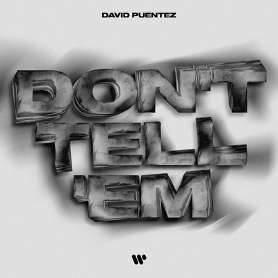 Don't Tell 'Em By David Puentez's cover