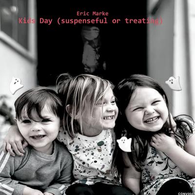 Kids Day (suspenseful or treating) By Eric Marke's cover