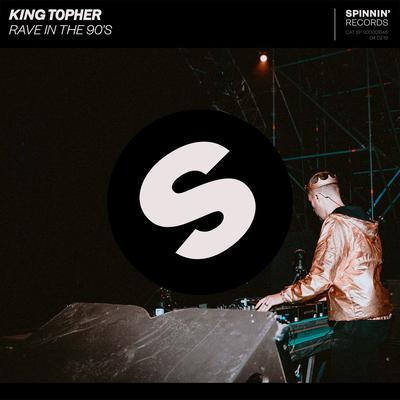 Rave In The 90's By King Topher's cover